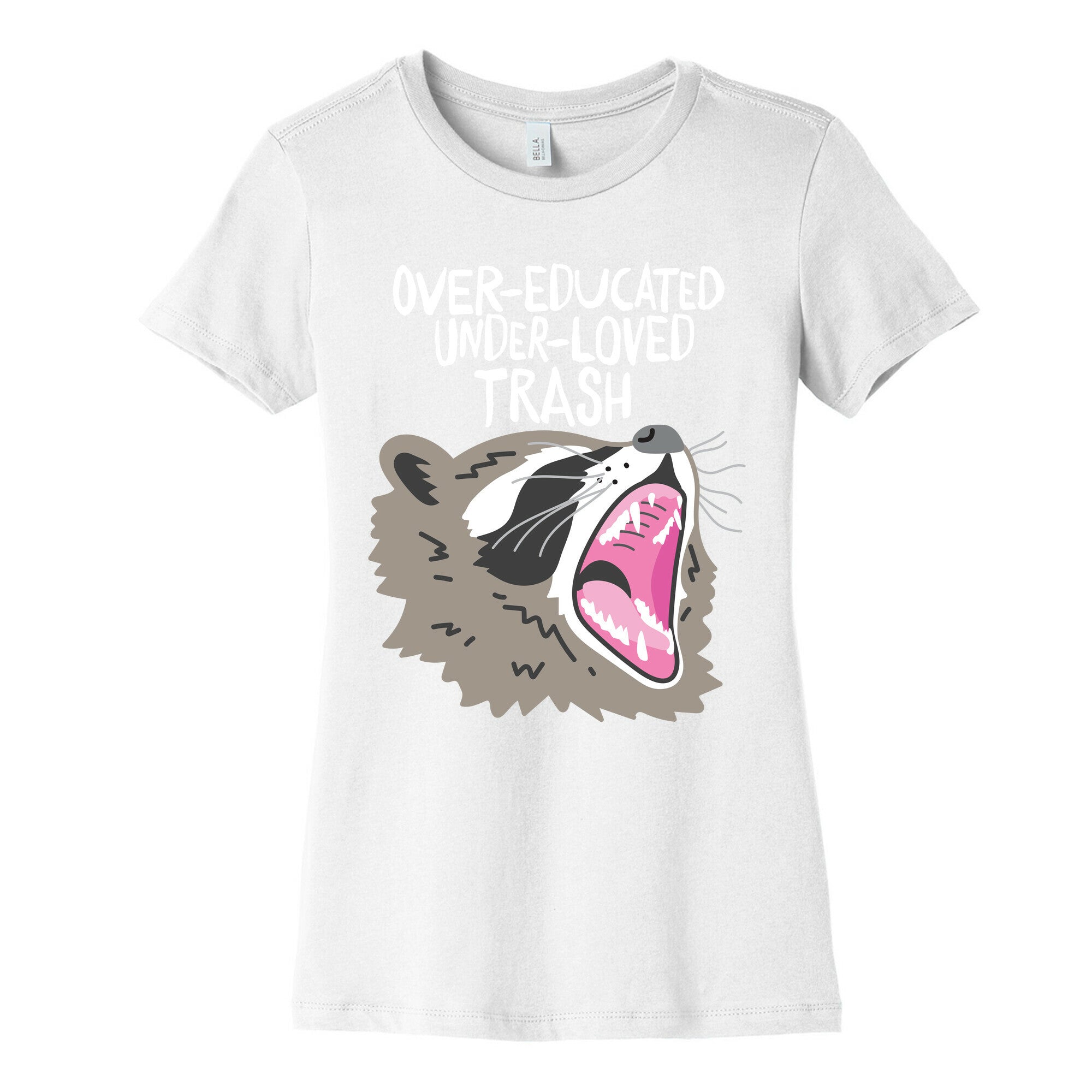 Over-educated Under-loved Trash Raccoon Women's Cotton Tee